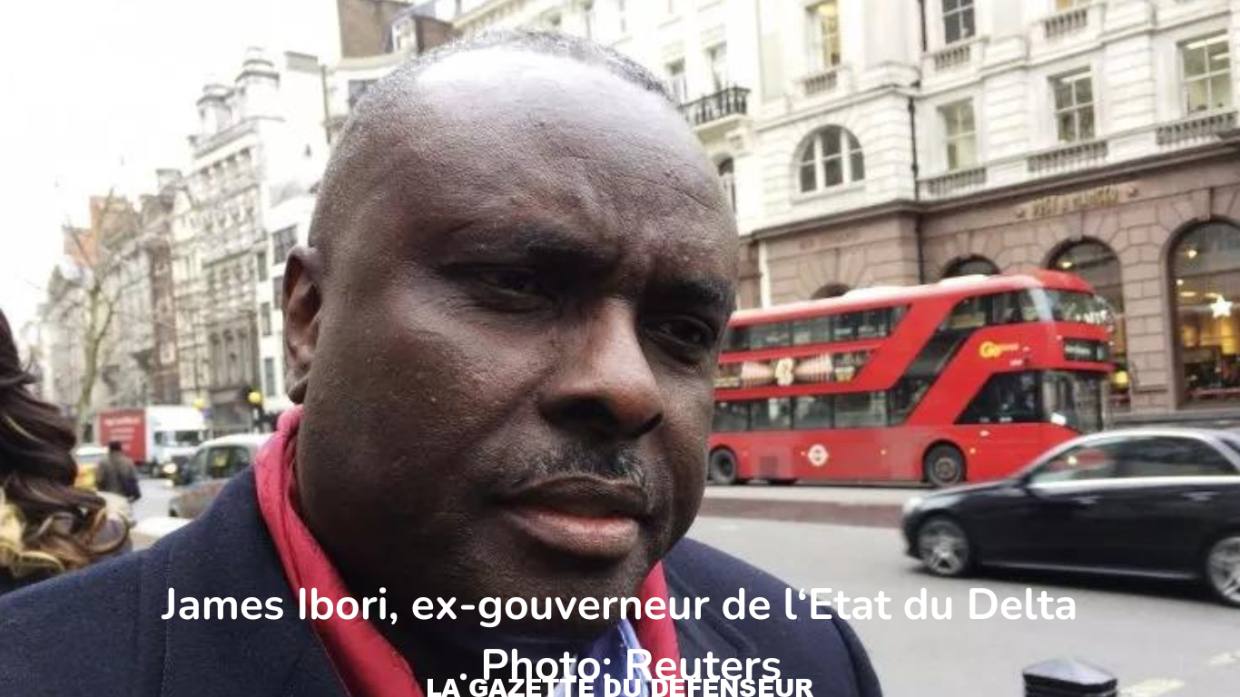 Des ONG interpellent l’Angleterre sur les biens mal acquis d’un ex-gouverneur nigérian